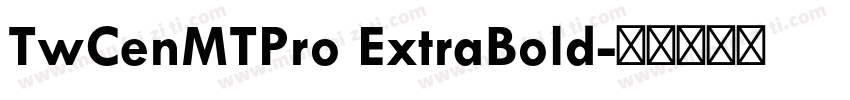 TwCenMTPro ExtraBold字体转换